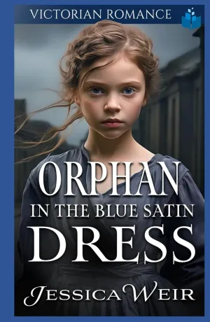 Orphan in the Blue Satin Dress: Victorian Romance (Heartfelt Victorian Era Romance) Hardcover  May 19, 2025